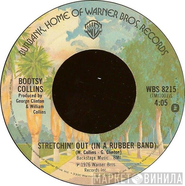 Bootsy Collins - Stretchin' Out (In A Rubber Band) / Physical Love