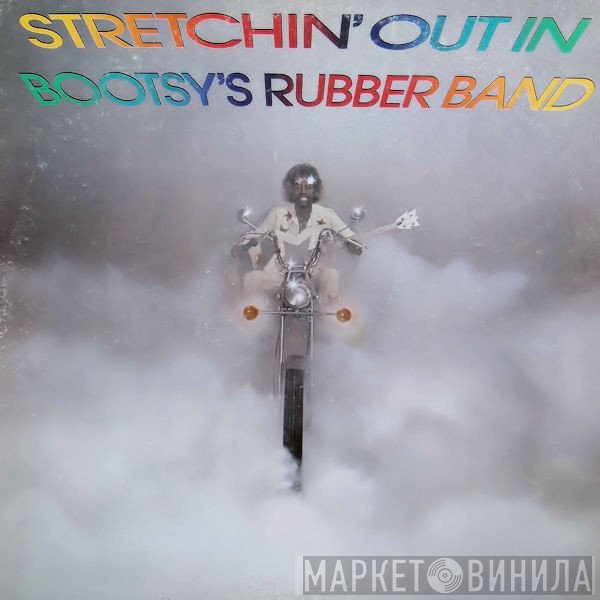 Bootsy's Rubber Band  - Stretchin' Out In Bootsy's Rubber Band