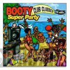  - Booty Super Party Club Classics