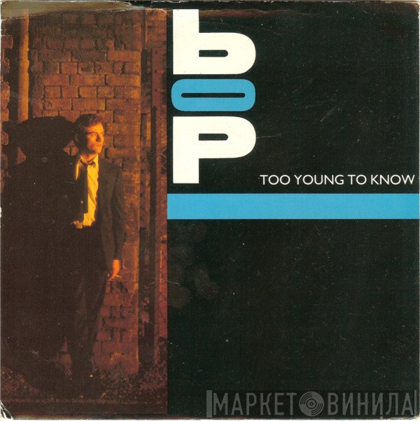 Bop  - Too Young To Know / Worlds Collide
