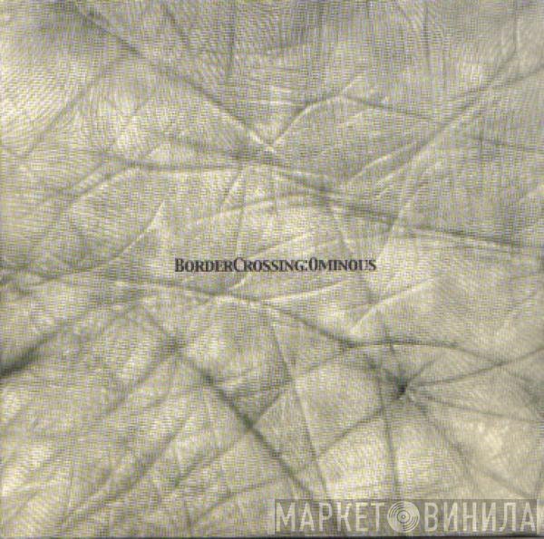 Border Crossing - Ominous