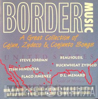  - Border Music A Great Collection Of Cajun, Zydeco & Conjunto Songs