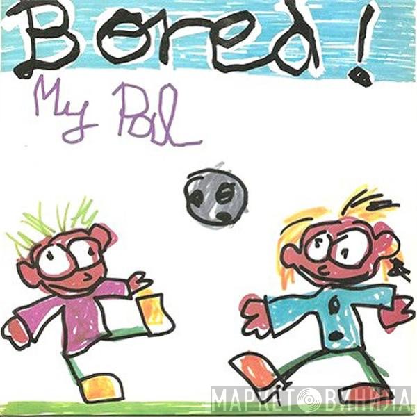 Bored!  - My Pal