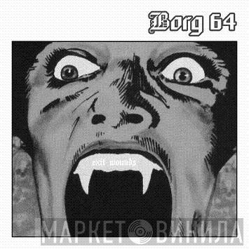 Borg 64 - Exit Wounds