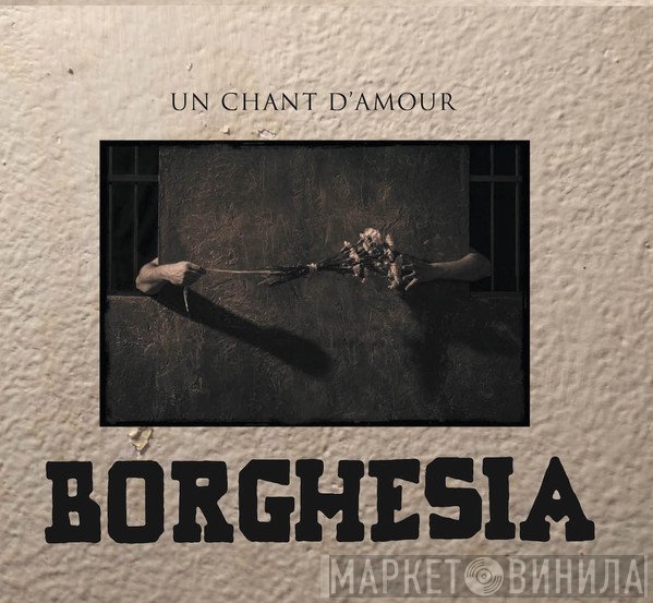 Borghesia - Un Chant d'Amour