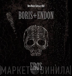 Boris  + Endon  - EROS