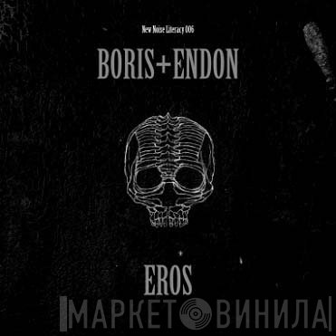 Boris  + Endon  - Eros