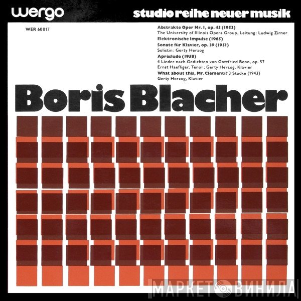 Boris Blacher - Abstrakte Oper, Elektronische Impulse, Klaviersonate, Aprèslude, Clementi-Variationen