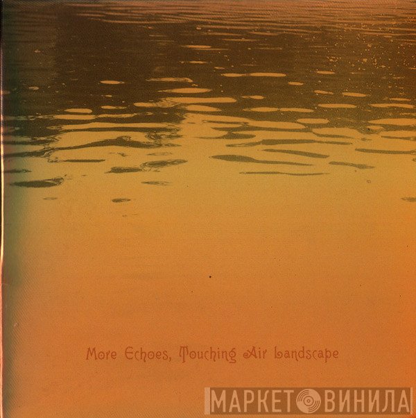 Boris , Choukoku No Niwa - More Echoes, Touching Air Landscape