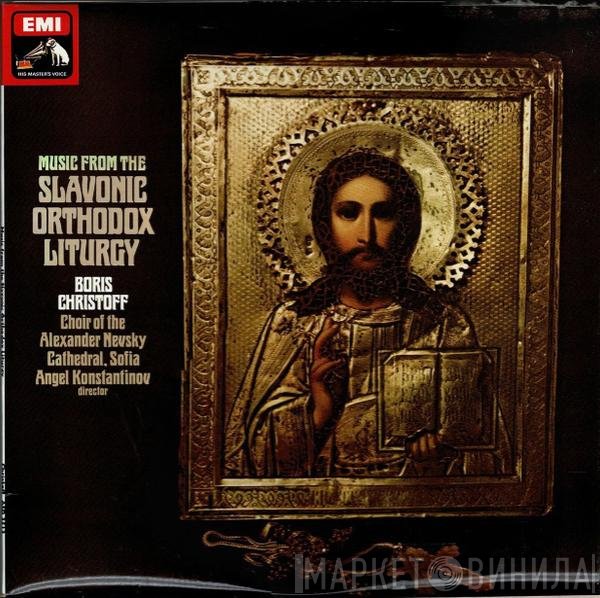 Boris Christoff, Choir Of The Alexander Nevsky Cathedral, Angel Konstantinov - Music From The Slavonic Orthodox Liturgy