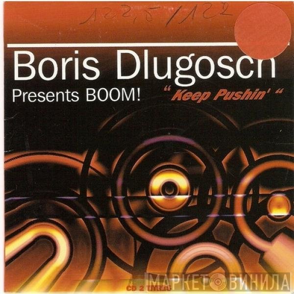 Boris Dlugosch Presents Booom!  - Keep Pushin'