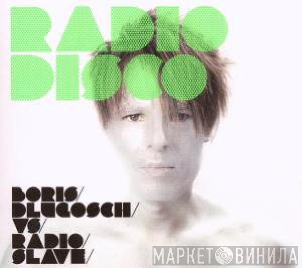 Boris Dlugosch vs Radio Slave  - Radio Disco