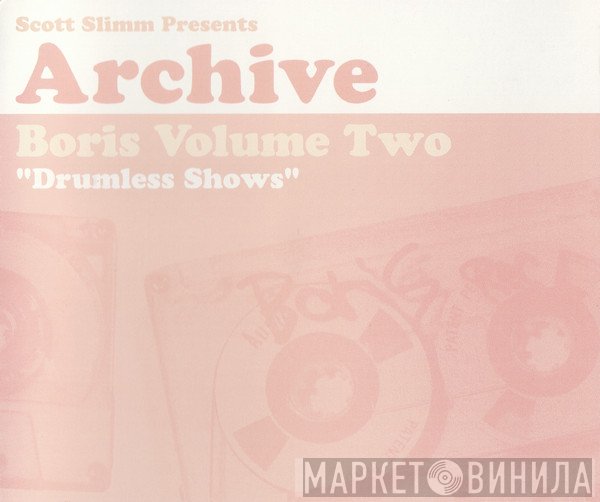 Boris   - Volume Two (Drumless Shows)