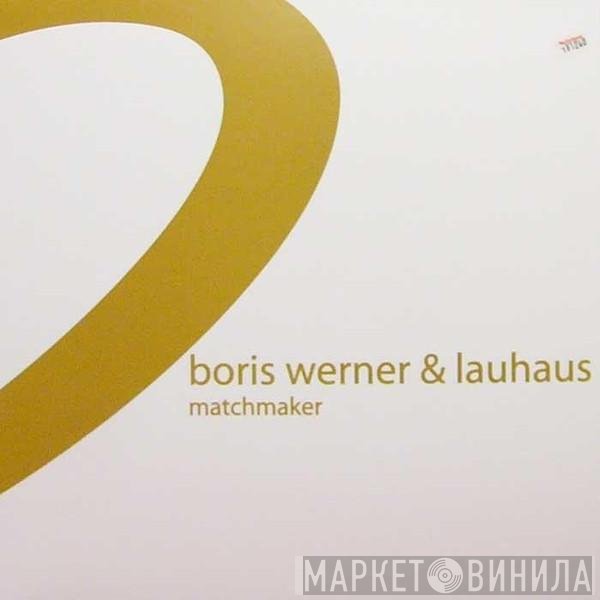 Boris Werner & Lauhaus  - Matchmaker