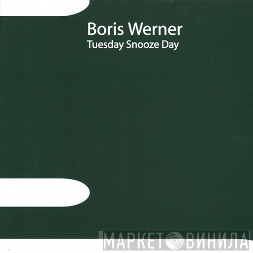 Boris Werner - Tuesday Snooze Day