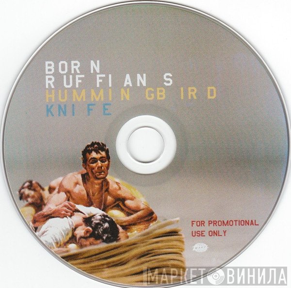 Born Ruffians  - Hummingbird