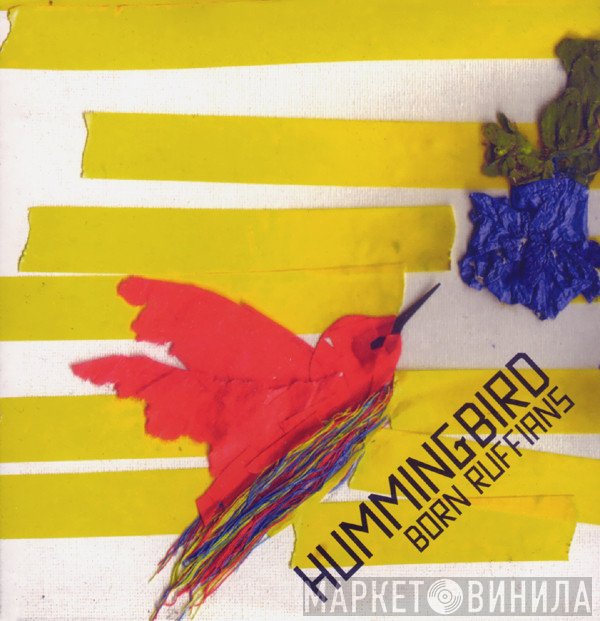 Born Ruffians  - Hummingbird