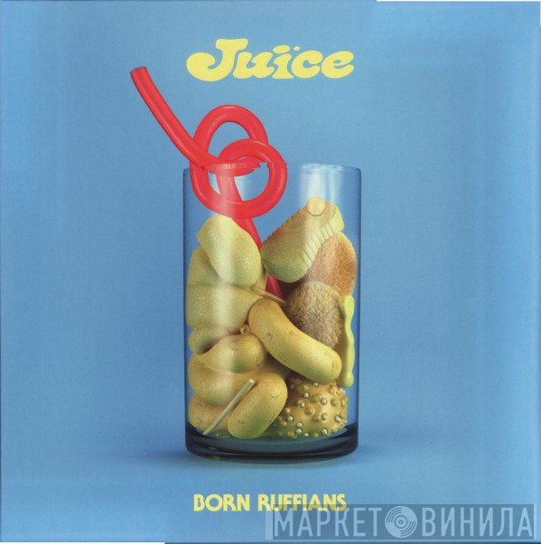 Born Ruffians  - Juice