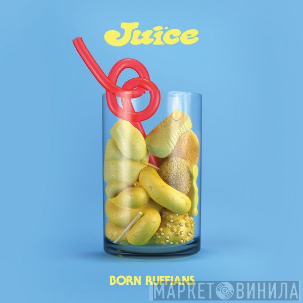Born Ruffians - Juice