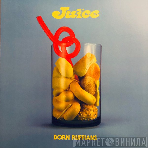 Born Ruffians  - Juice