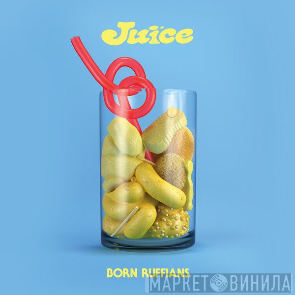 Born Ruffians  - Juice