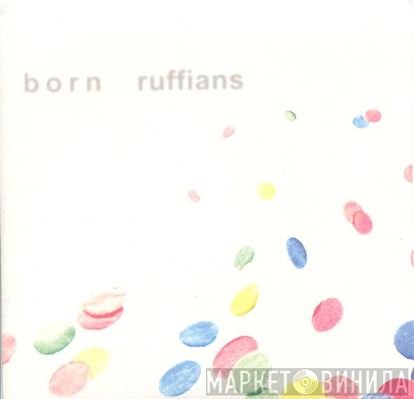 Born Ruffians  - Piecing It Together