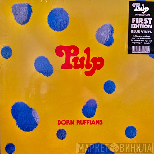 Born Ruffians  - Pulp