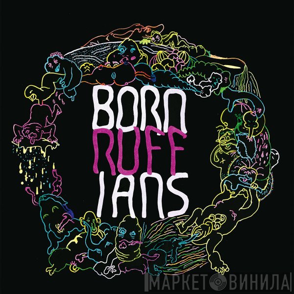 Born Ruffians  - RUFF
