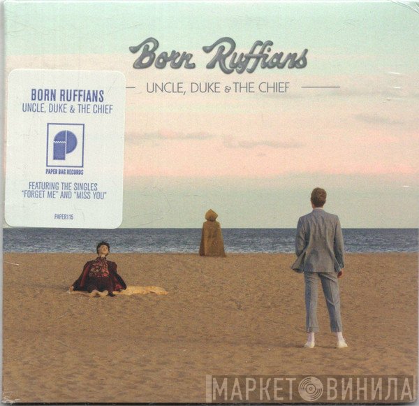 Born Ruffians  - Uncle, Duke & The Chief