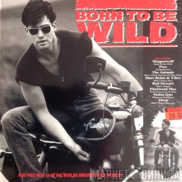  - Born To Be Wild