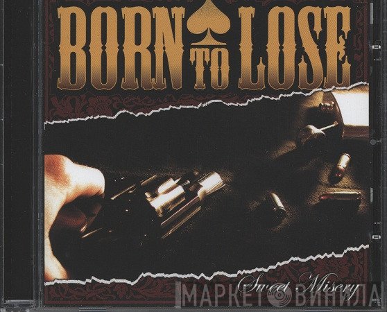 Born To Lose  - Sweet Misery