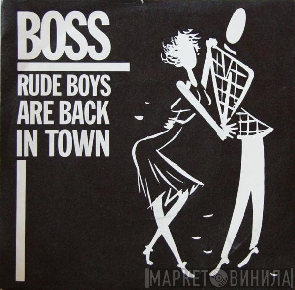 Boss  - Rude Boys Are Back In Town