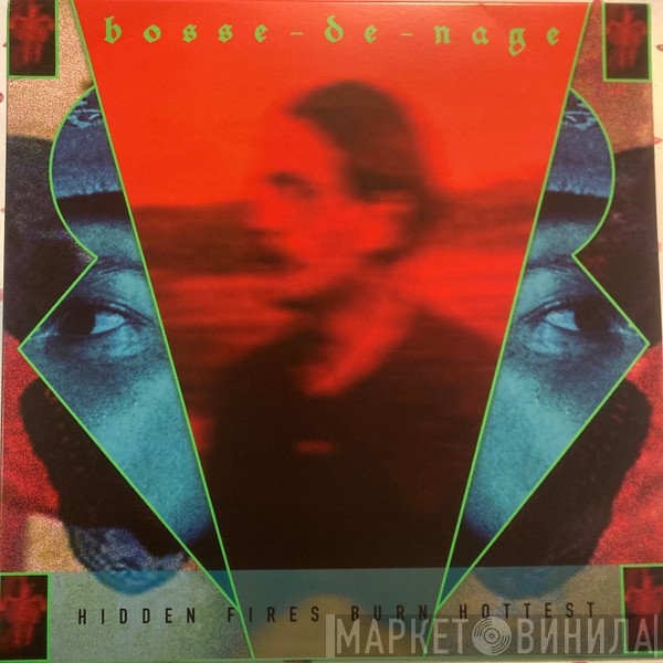 Bosse-De-Nage - Hidden Fires Burn Hottest