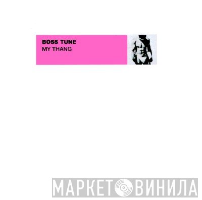 Bosstune - My Thang