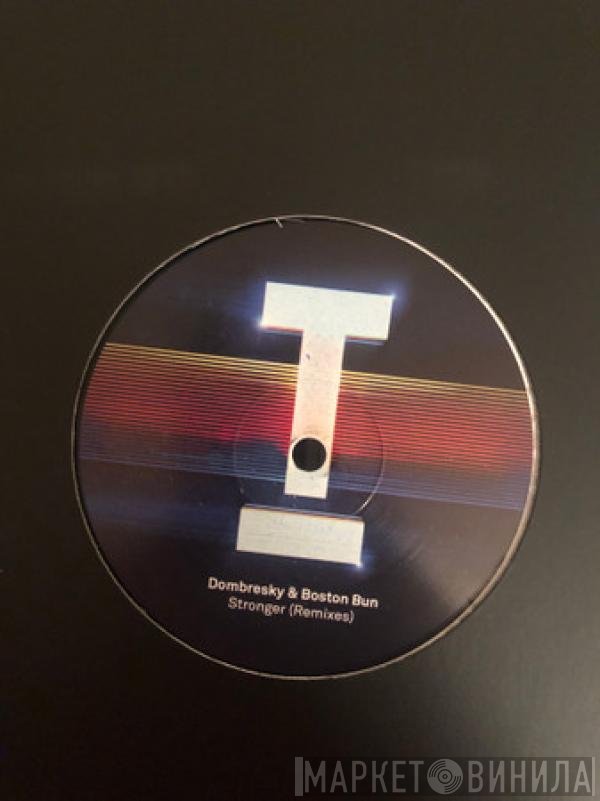 Boston Bun, Dombresky - Stronger (Remixes)