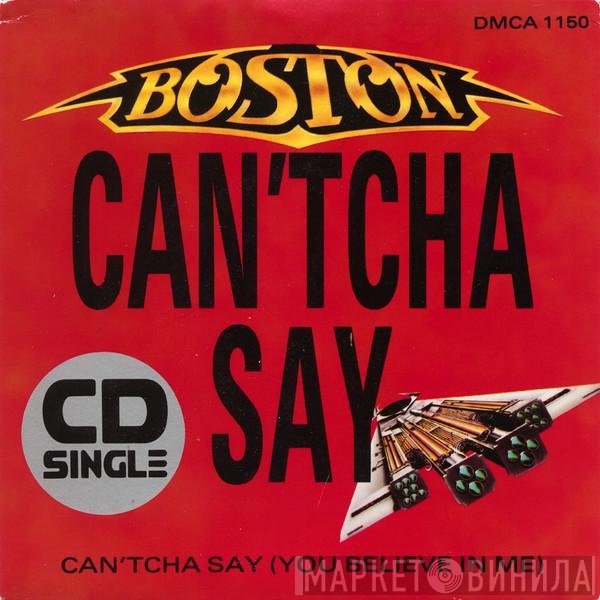 Boston - Can'tcha Say (You Believe In Me)