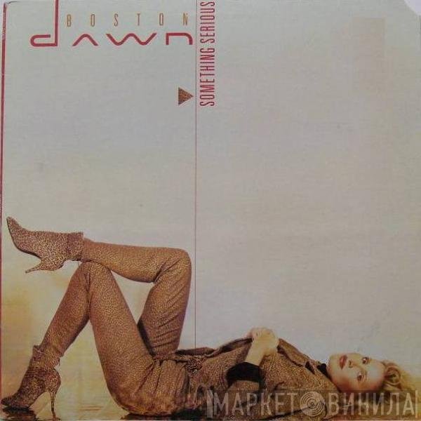 Boston Dawn - Something Serious