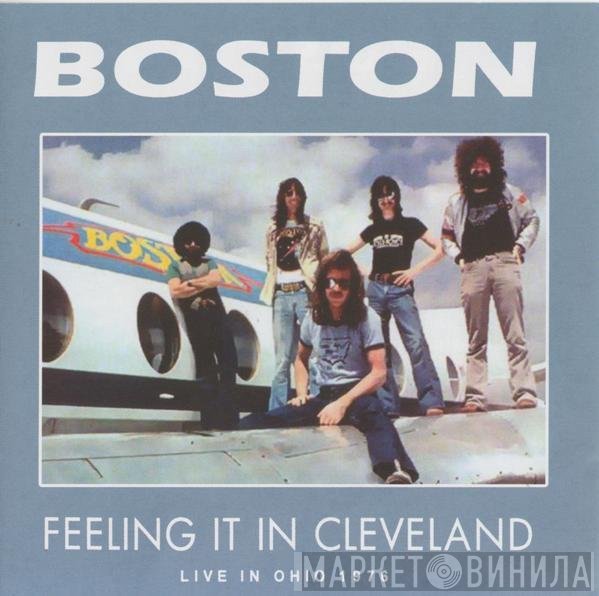 Boston  - Feeling It In Cleveland