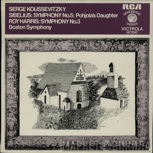 Boston Symphony Orchestra, Jean Sibelius, Roy Harris, Serge Koussevitzky - Symphony No. 5; Pohjola's Daughter / Symphony No. 3