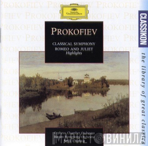Boston Symphony Orchestra, Sergei Prokofiev, Seiji Ozawa, Orpheus Chamber Orchestra - Classical Symphony / Romeo And Juliet - Highlights