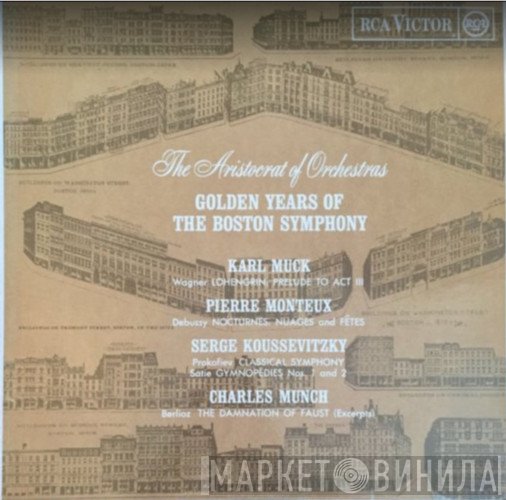 Boston Symphony Orchestra, Karl Muck, Pierre Monteux, Charles Munch - The Aristocrat Of Orchestras - Golden Years Of The Boston Symphony