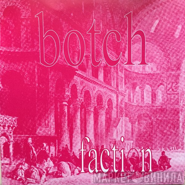 Botch  - Faction