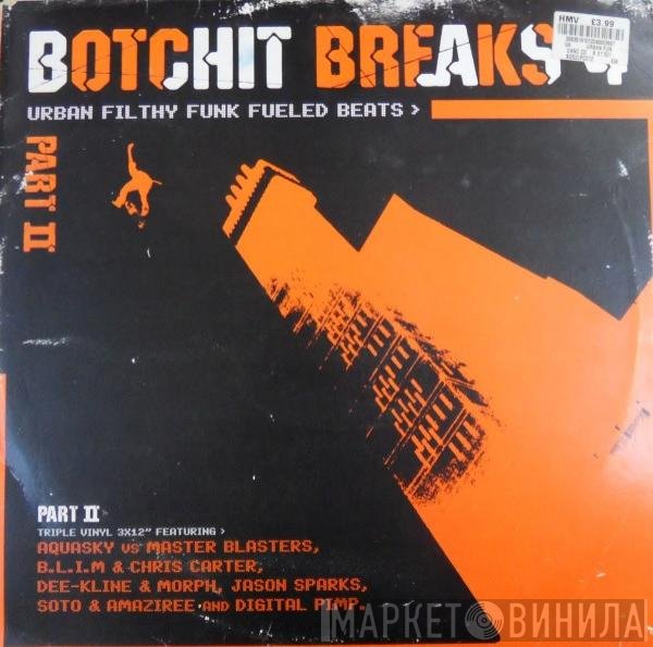  - Botchit Breaks 4 (Part II)