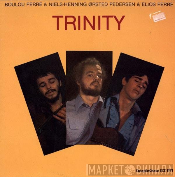 Boulou Ferré & Niels-Henning Ørsted Pedersen & Elios Ferré  - Trinity