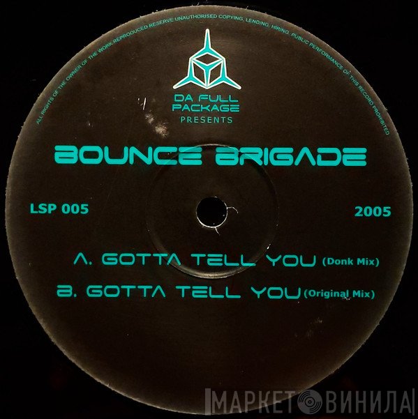 Bounce Brigade - Gotta Tell You