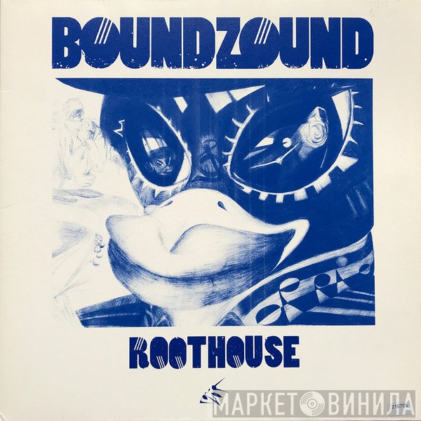 Boundzound  - Roothouse
