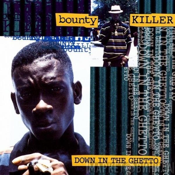 Bounty Killer  - Down In The Ghetto