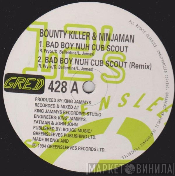 Bounty Killer, Ninjaman - Bad Boy Nuh Cub Scout