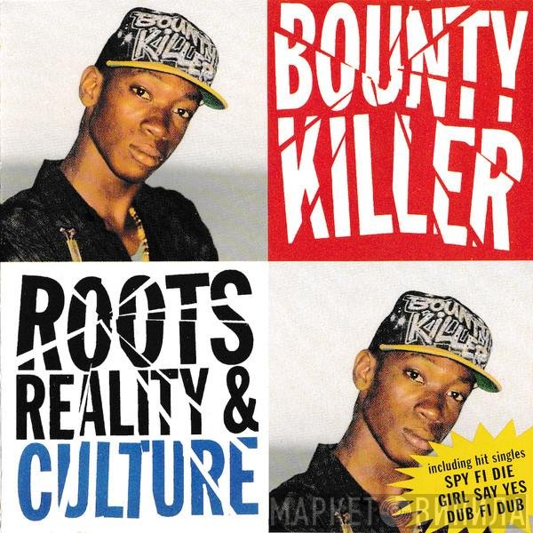 Bounty Killer  - Roots, Reality & Culture