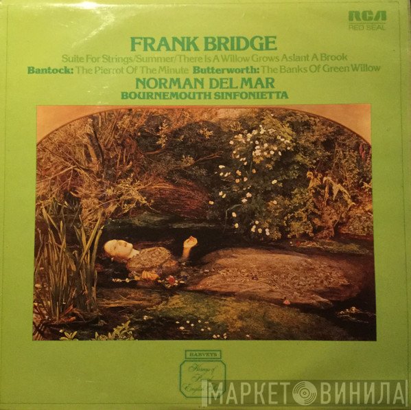 Bournemouth Sinfonietta, George Butterworth, Norman Del Mar, Frank Bridge, Granville Bantock - Bridge, Bantock & Butterworth
